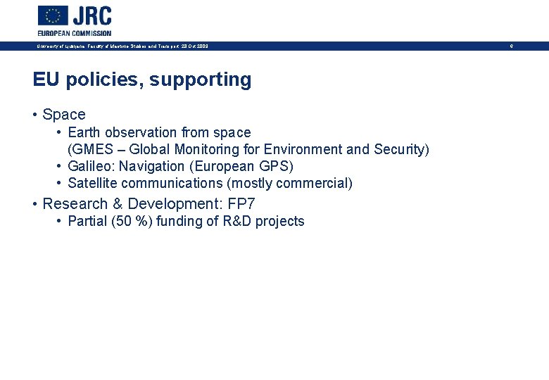 University of Ljubljana, Faculty of Maritime Studies and Transport, 28 Oct 2009 EU policies,