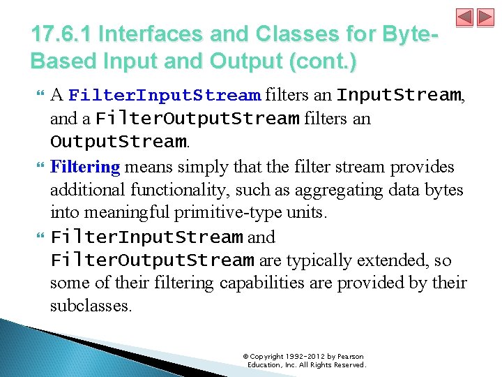 17. 6. 1 Interfaces and Classes for Byte. Based Input and Output (cont. )