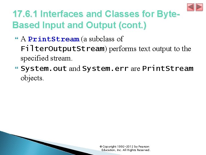 17. 6. 1 Interfaces and Classes for Byte. Based Input and Output (cont. )