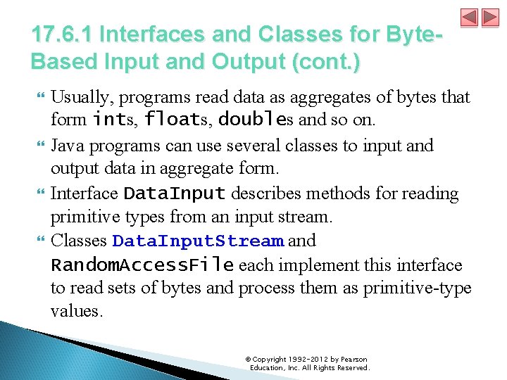 17. 6. 1 Interfaces and Classes for Byte. Based Input and Output (cont. )