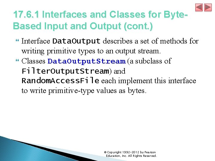 17. 6. 1 Interfaces and Classes for Byte. Based Input and Output (cont. )