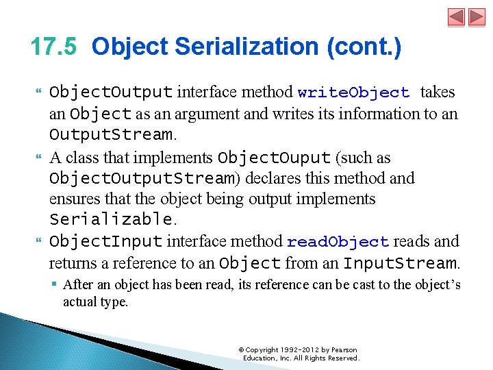 17. 5 Object Serialization (cont. ) Object. Output interface method write. Object takes an