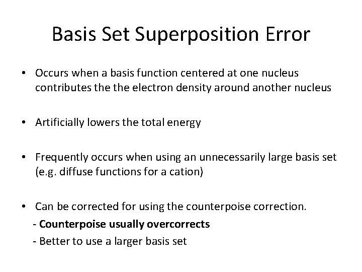 Basis Set Superposition Error • Occurs when a basis function centered at one nucleus Basis Set Superposition Error • Occurs when a basis function centered at one nucleus