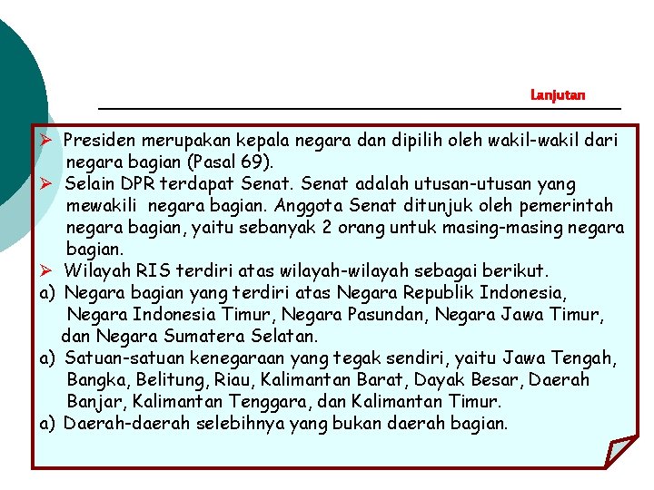 Lanjutan Ø Presiden merupakan kepala negara dan dipilih oleh wakil-wakil dari negara bagian (Pasal