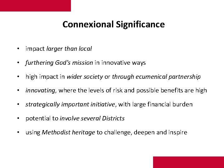 Connexional Significance • impact larger than local • furthering God's mission in innovative ways