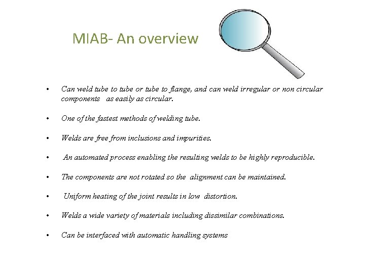 MIAB- An overview • Can weld tube to tube or tube to flange, and