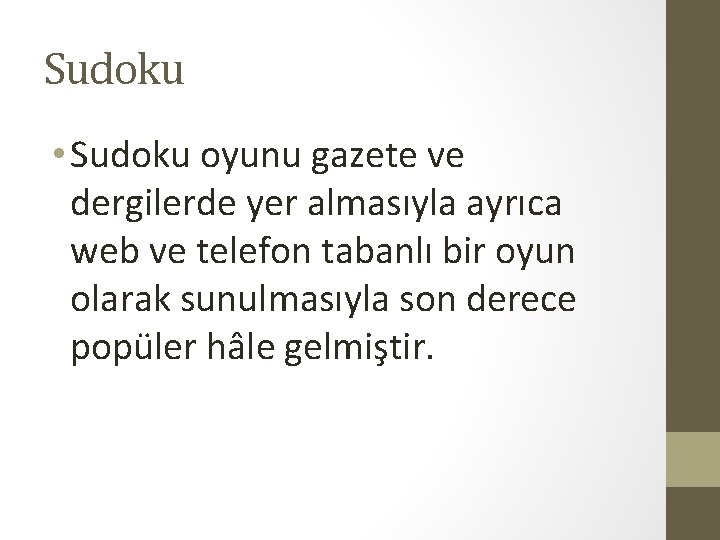 Sudoku • Sudoku oyunu gazete ve dergilerde yer almasıyla ayrıca web ve telefon tabanlı