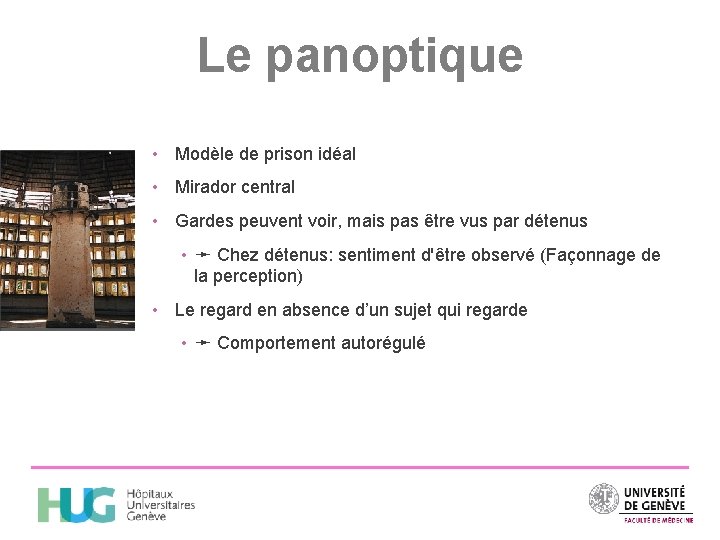 Le panoptique • Modèle de prison idéal • Mirador central • Gardes peuvent voir,