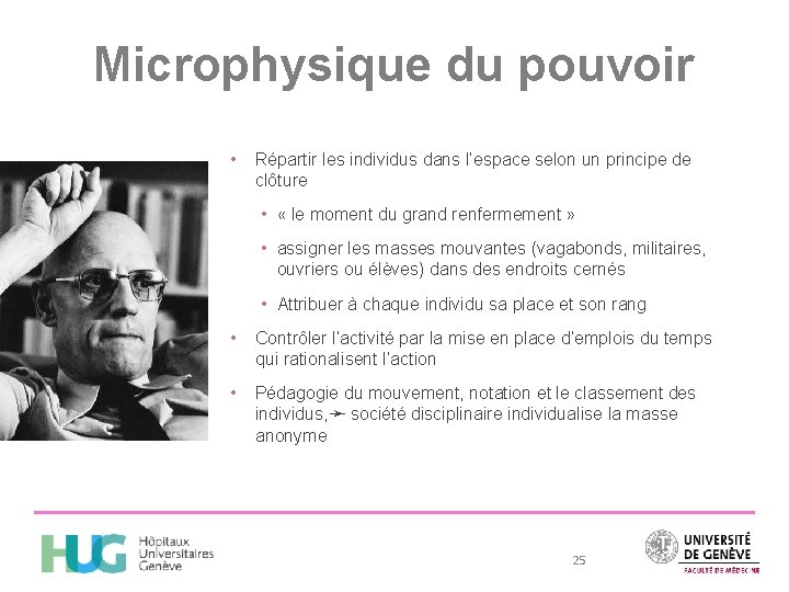 Microphysique du pouvoir • Répartir les individus dans l’espace selon un principe de clôture