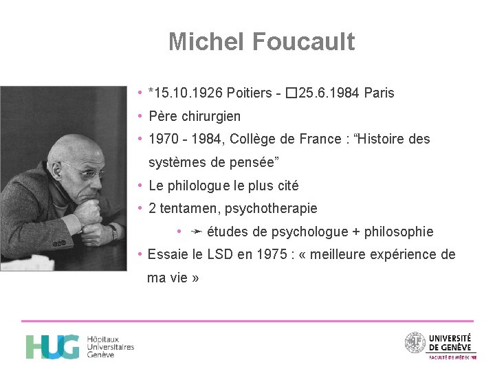Michel Foucault • *15. 10. 1926 Poitiers - � 25. 6. 1984 Paris •
