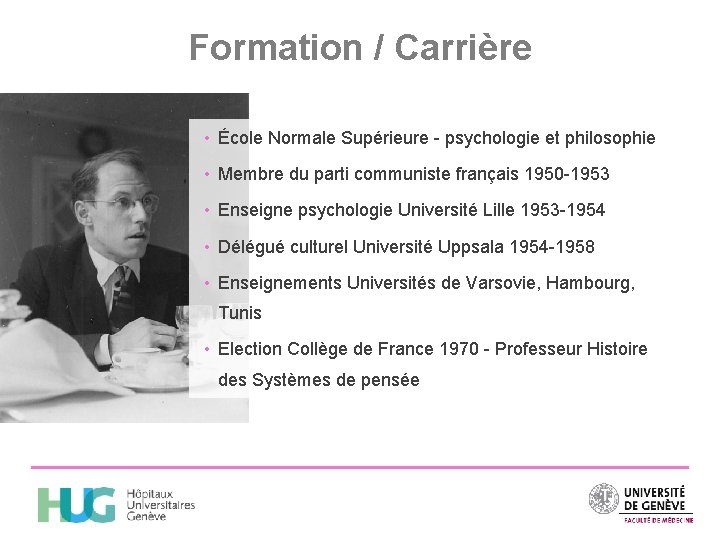 Formation / Carrière • École Normale Supérieure - psychologie et philosophie • Membre du