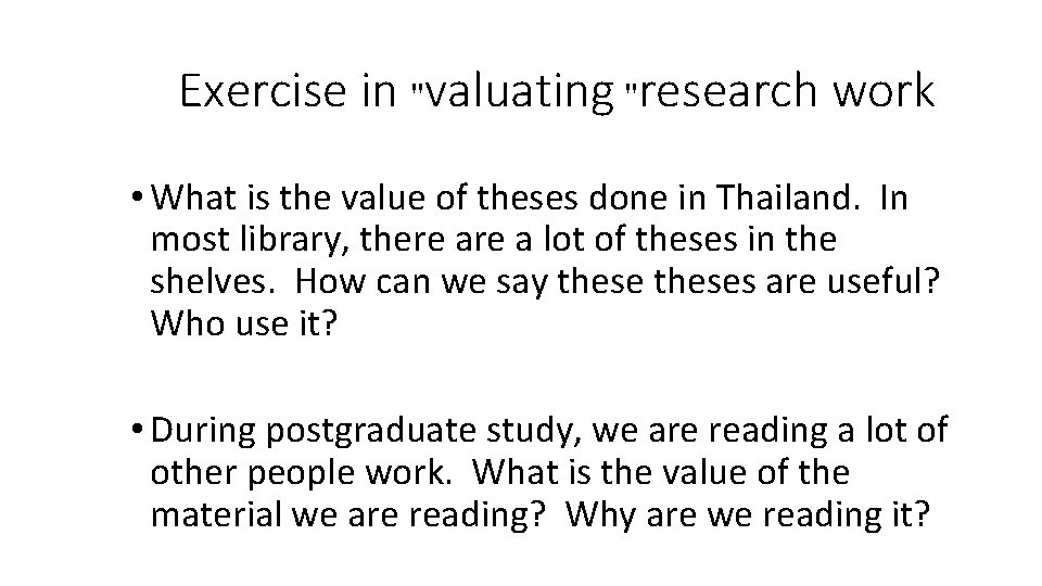 Exercise in "valuating "research work • What is the value of theses done in