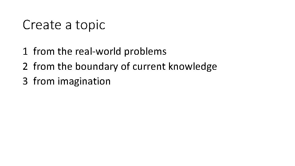Create a topic 1 from the real-world problems 2 from the boundary of current