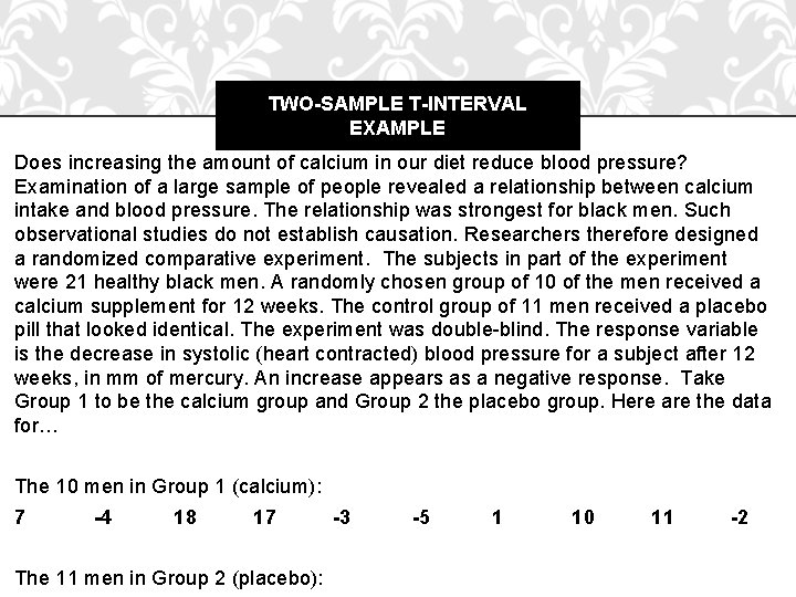 TWO-SAMPLE T-INTERVAL EXAMPLE Does increasing the amount of calcium in our diet reduce blood