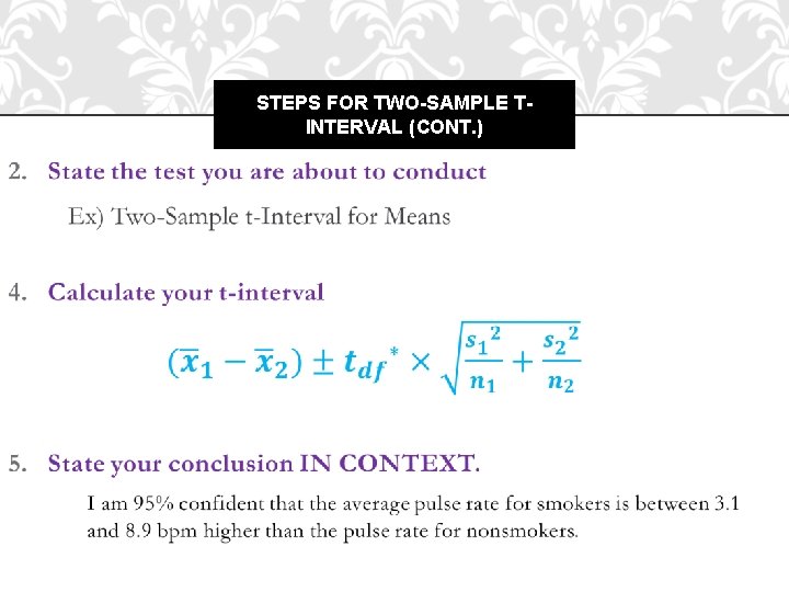 STEPS FOR TWO-SAMPLE TINTERVAL (CONT. ) 