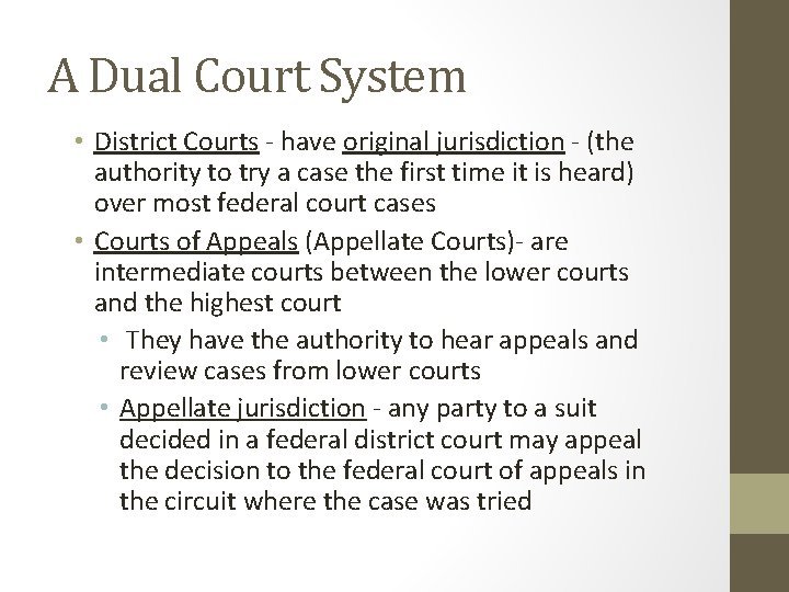 A Dual Court System • District Courts - have original jurisdiction - (the authority