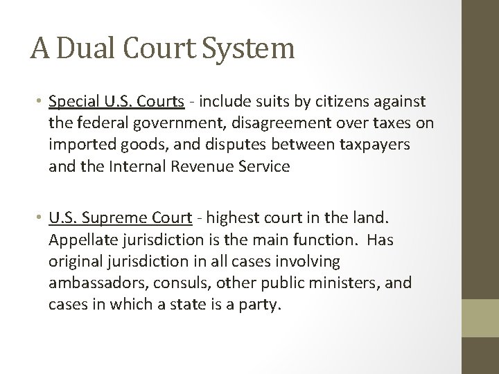 A Dual Court System • Special U. S. Courts - include suits by citizens