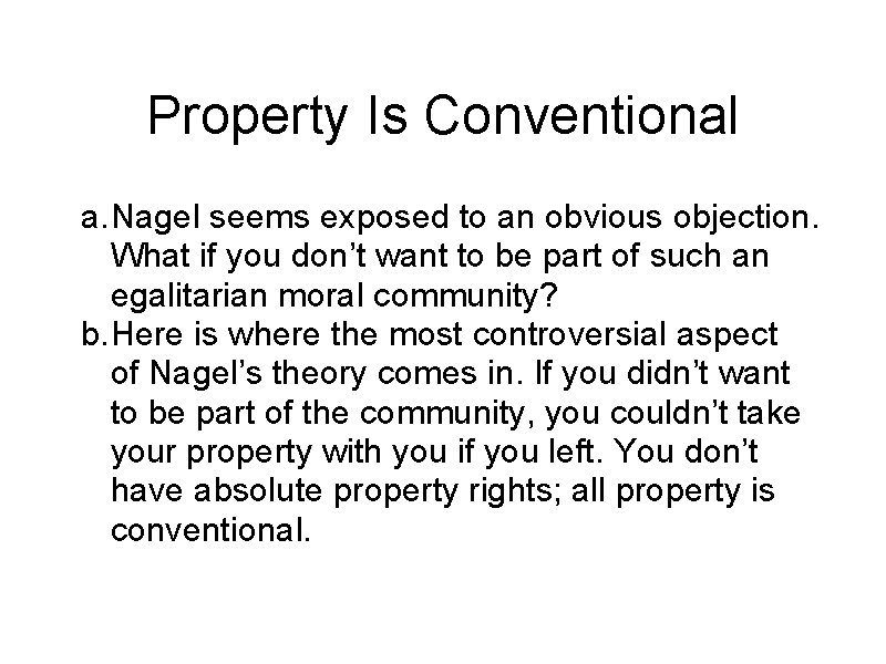 Property Is Conventional a. Nagel seems exposed to an obvious objection. What if you