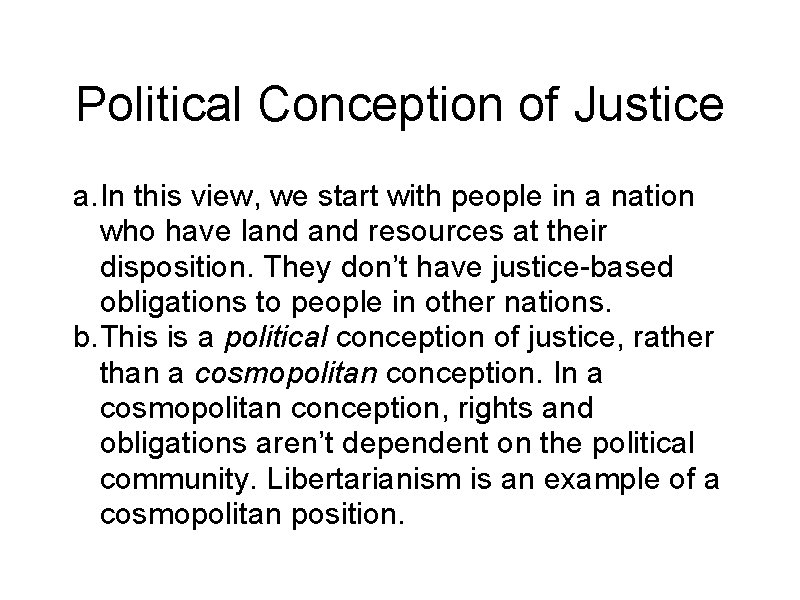 Political Conception of Justice a. In this view, we start with people in a