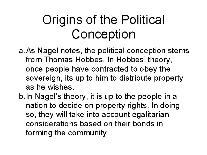 Origins of the Political Conception a. As Nagel notes, the political conception stems from