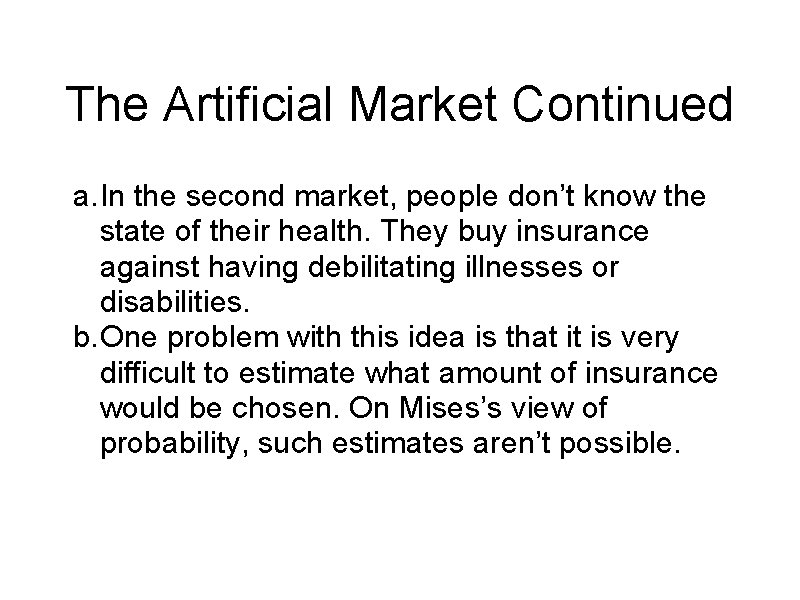 The Artificial Market Continued a. In the second market, people don’t know the state