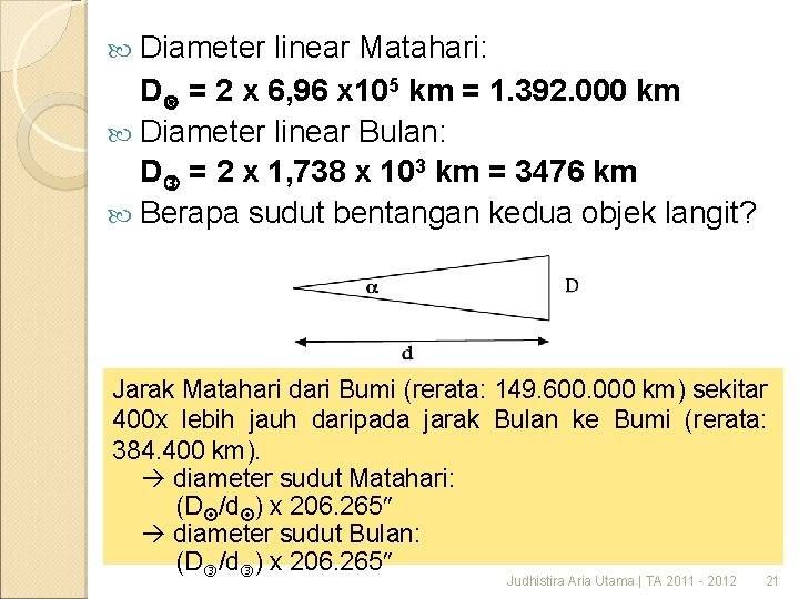  Diameter linear Matahari: D = 2 x 6, 96 x 105 km =