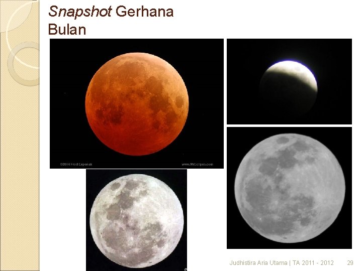 Snapshot Gerhana Bulan Judhistira Aria Utama | TA 2011 - 2012 29 