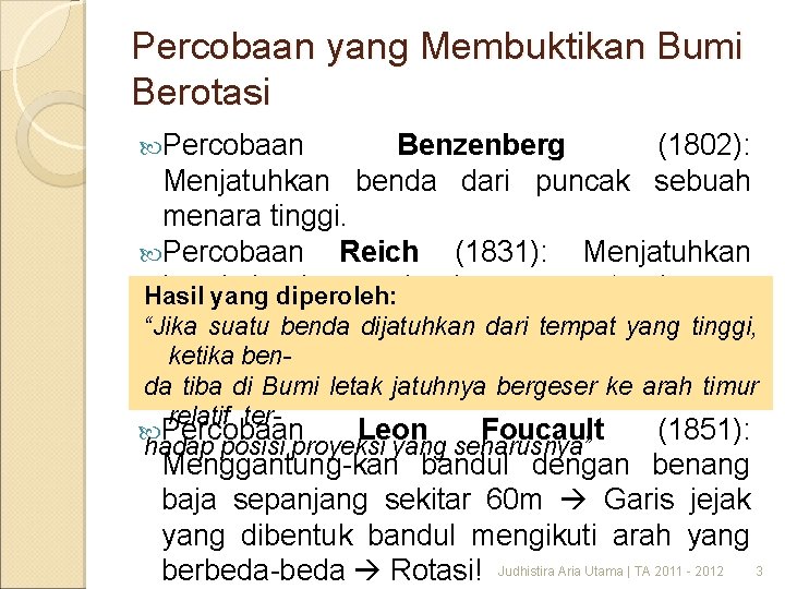 Percobaan yang Membuktikan Bumi Berotasi Percobaan Benzenberg (1802): Menjatuhkan benda dari puncak sebuah menara