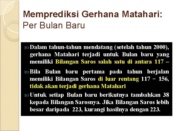 Memprediksi Gerhana Matahari: Per Bulan Baru Dalam tahun-tahun mendatang (setelah tahun 2000), gerhana Matahari