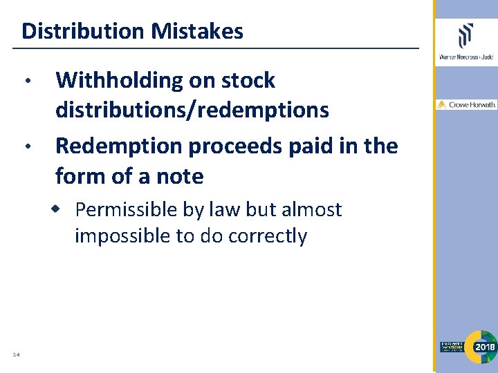 Distribution Mistakes Withholding on stock distributions/redemptions • Redemption proceeds paid in the form of