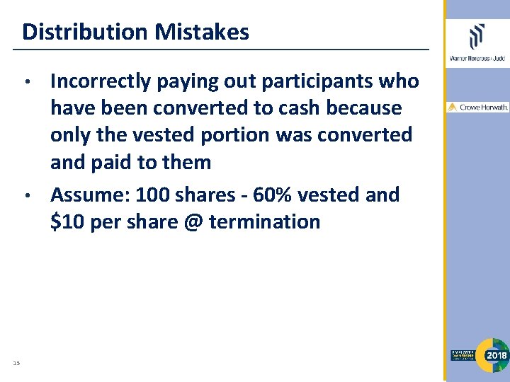 Distribution Mistakes Incorrectly paying out participants who have been converted to cash because only