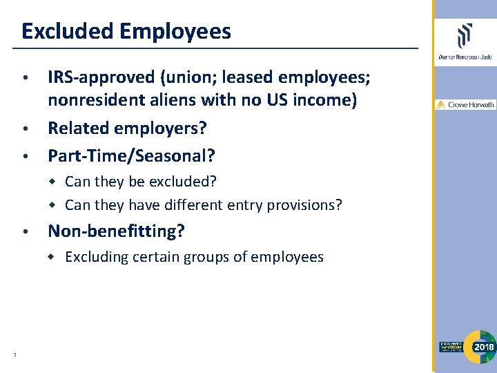 Excluded Employees IRS-approved (union; leased employees; nonresident aliens with no US income) • Related