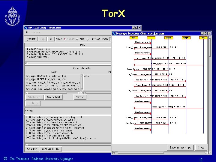 Tor. X © Jan Tretmans Radboud University Nijmegen 12 