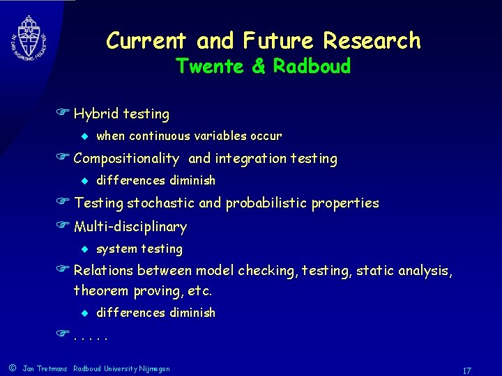 Current and Future Research Twente & Radboud F Hybrid testing ¨ when continuous variables