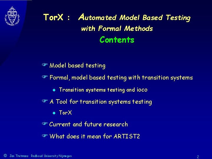 Tor. X : Automated Model Based Testing with Formal Methods Contents F Model based