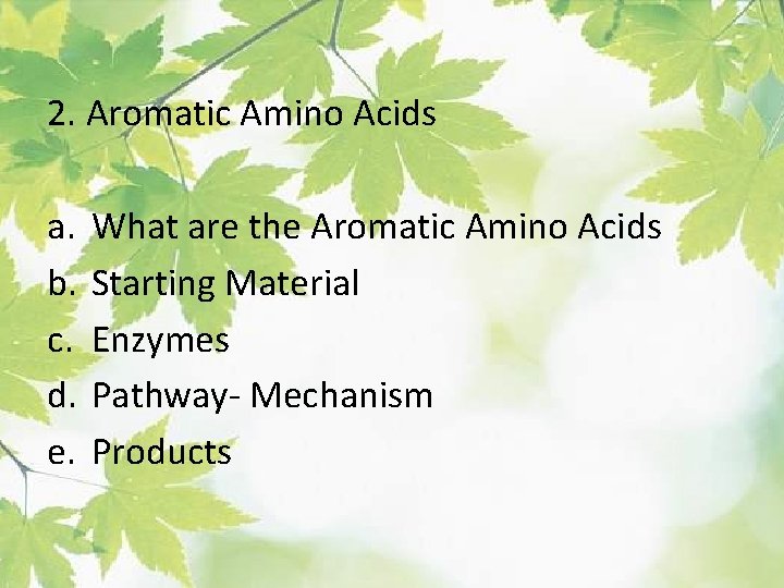 2. Aromatic Amino Acids a. b. c. d. e. What are the Aromatic Amino