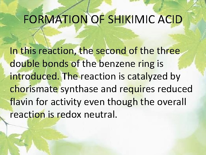FORMATION OF SHIKIMIC ACID In this reaction, the second of the three double bonds