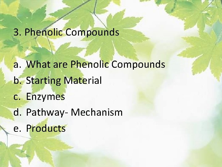 3. Phenolic Compounds a. b. c. d. e. What are Phenolic Compounds Starting Material