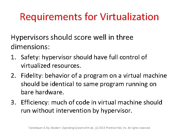 Requirements for Virtualization Hypervisors should score well in three dimensions: 1. Safety: hypervisor should