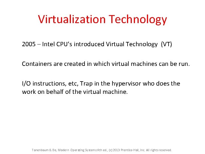 Virtualization Technology 2005 – Intel CPU’s introduced Virtual Technology (VT) Containers are created in