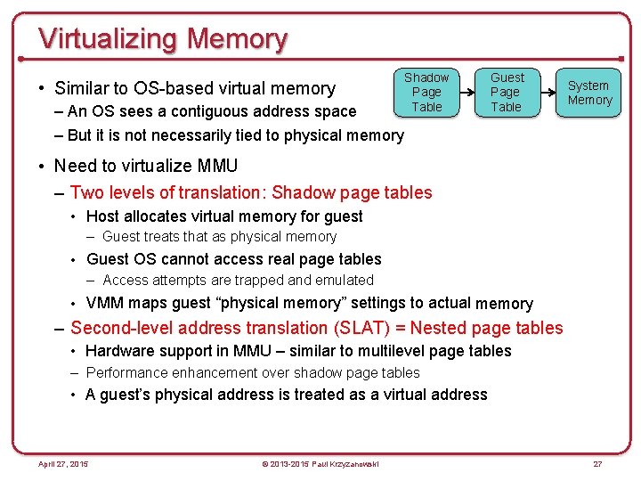 Virtualizing Memory • Similar to OS-based virtual memory – An OS sees a contiguous