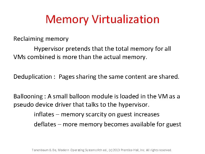 Memory Virtualization Reclaiming memory Hypervisor pretends that the total memory for all VMs combined