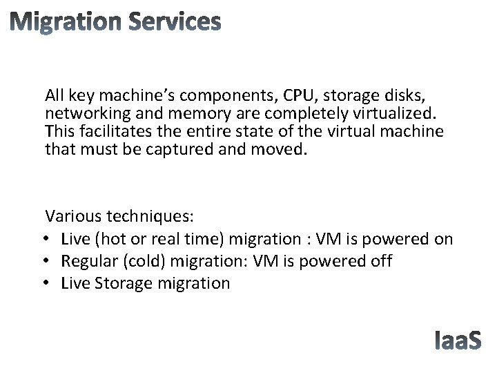 All key machine’s components, CPU, storage disks, networking and memory are completely virtualized. This