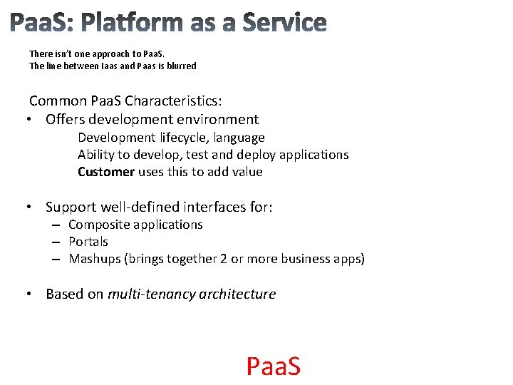 There isn’t one approach to Paa. S. The line between Iaas and Paas is