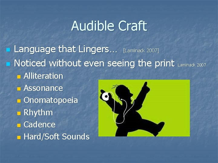 Audible Craft n n Language that Lingers… [Laminack 2007] Noticed without even seeing the