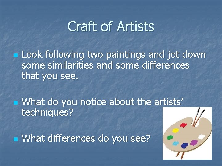 Craft of Artists n n n Look following two paintings and jot down some