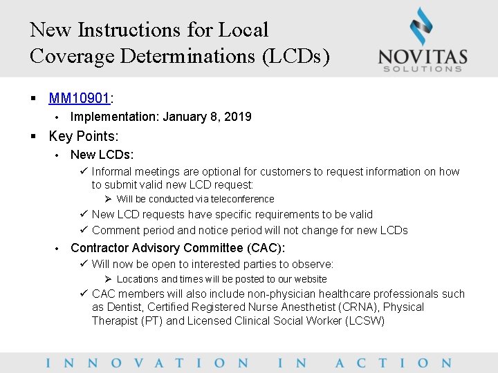 New Instructions for Local Coverage Determinations (LCDs) § MM 10901: • Implementation: January 8,