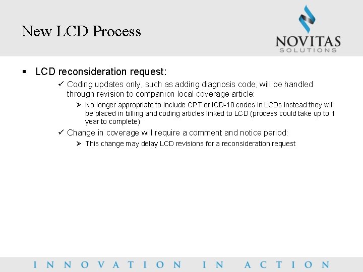 New LCD Process § LCD reconsideration request: ü Coding updates only, such as adding