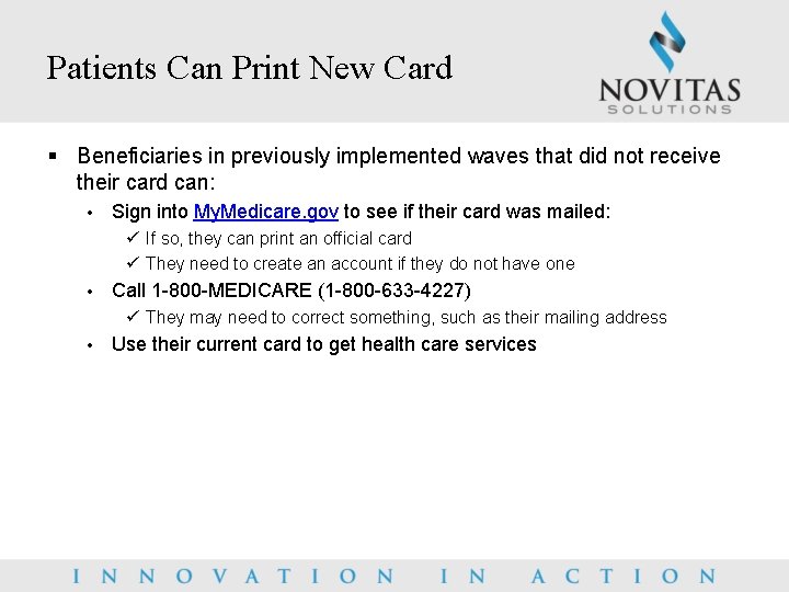 Patients Can Print New Card § Beneficiaries in previously implemented waves that did not