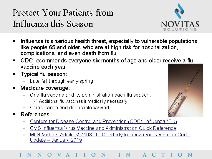 Protect Your Patients from Influenza this Season § Influenza is a serious health threat,